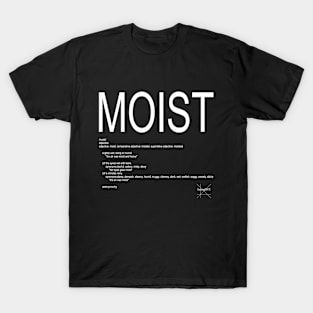 "MOIST" white T-Shirt